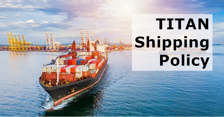 TITAN Shipping Policy