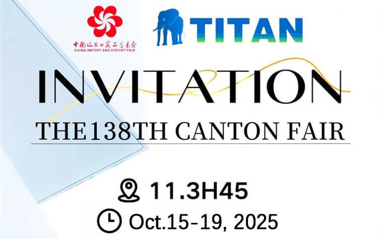 Welcome to Titan's Booth at the 138th Canton Fair