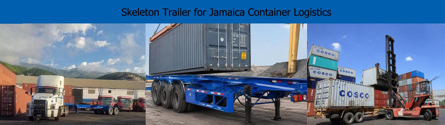 Skeleton Trailer for Jamaica Container Logistics Selection & Buyer Guide (2026)